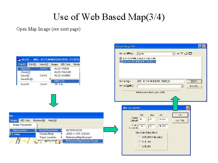 Use of Web Based Map(3/4) Open Map Image (see next page) 