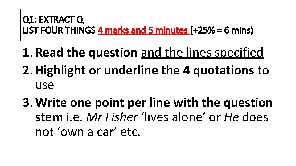 Q 1: EXTRACT Q LIST FOUR THINGS 4 marks and 5 minutes (+25% = Q 1: EXTRACT Q LIST FOUR THINGS 4 marks and 5 minutes (+25% =