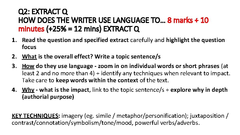 Q 2: EXTRACT Q HOW DOES THE WRITER USE LANGUAGE TO… 8 marks +