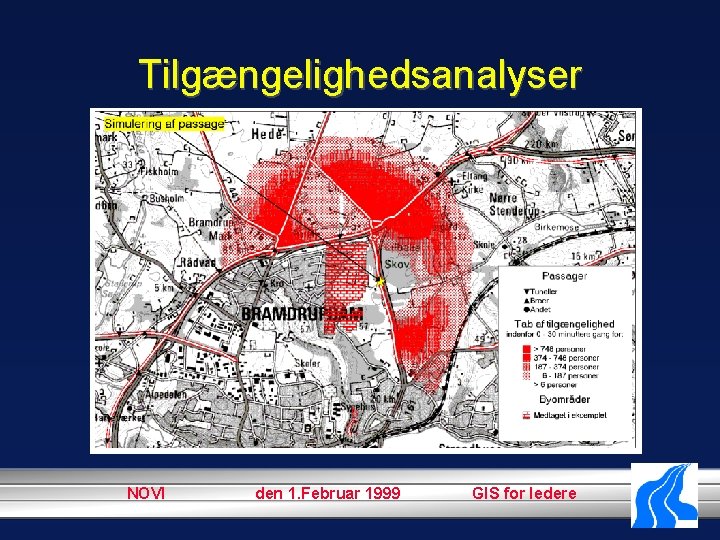 Tilgængelighedsanalyser NOVI den 1. Februar 1999 GIS for ledere 