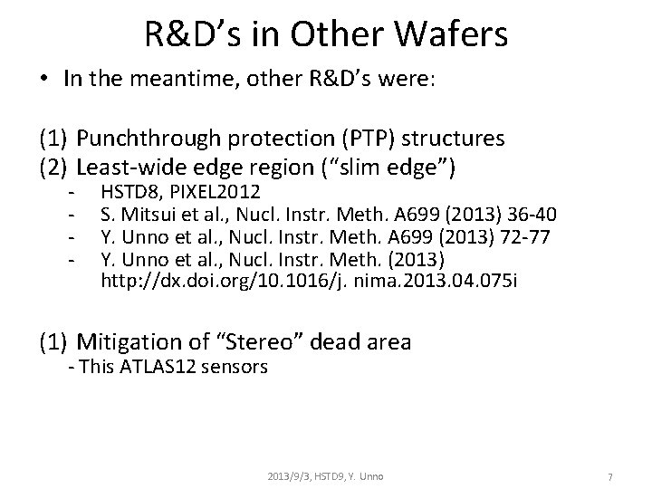 R&D’s in Other Wafers • In the meantime, other R&D’s were: (1) Punchthrough protection