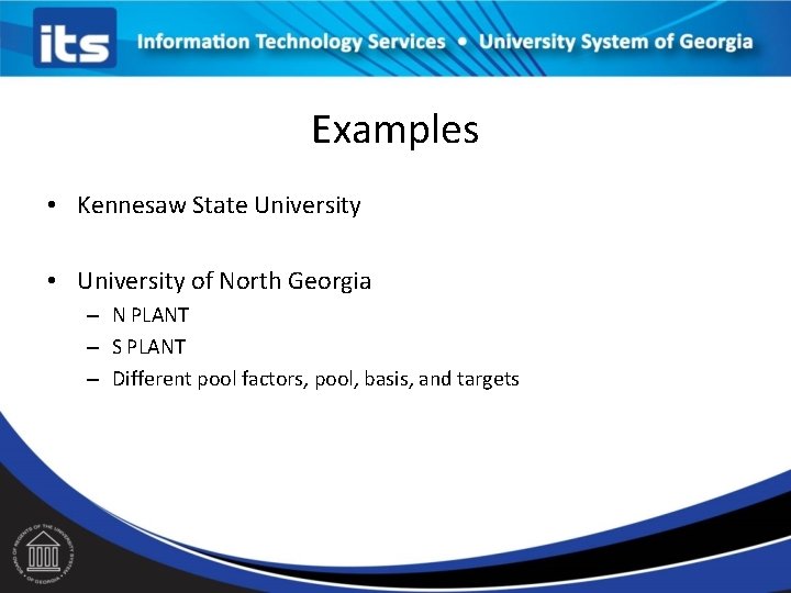 Examples • Kennesaw State University • University of North Georgia – N PLANT –