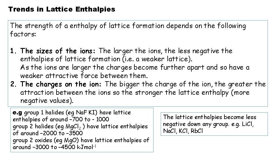 Trends in Lattice Enthalpies The strength of a enthalpy of lattice formation depends on