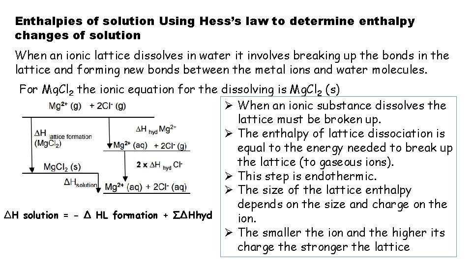 Enthalpies of solution Using Hess’s law to determine enthalpy changes of solution When an