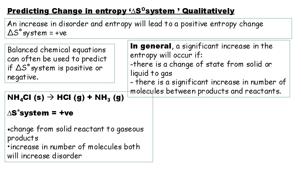 Predicting Change in entropy ‘∆SOsystem ’ Qualitatively An increase in disorder and entropy will