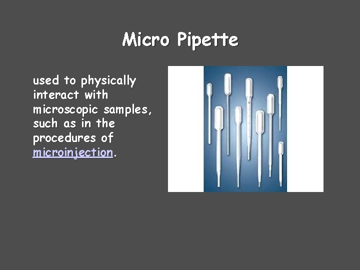 Micro Pipette used to physically interact with microscopic samples, such as in the procedures