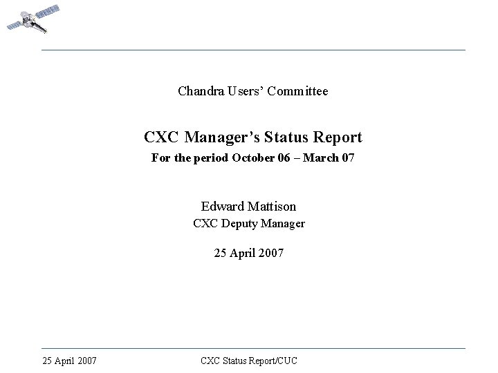Chandra Users’ Committee CXC Manager’s Status Report For the period October 06 – March