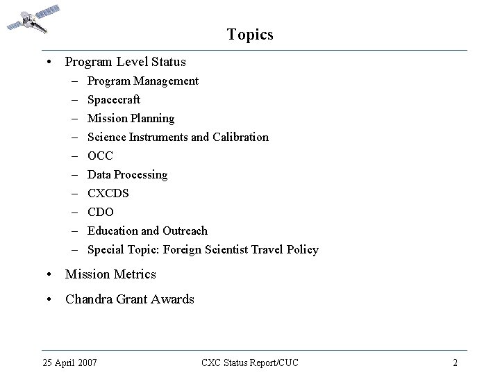 Topics • Program Level Status – – – – – Program Management Spacecraft Mission