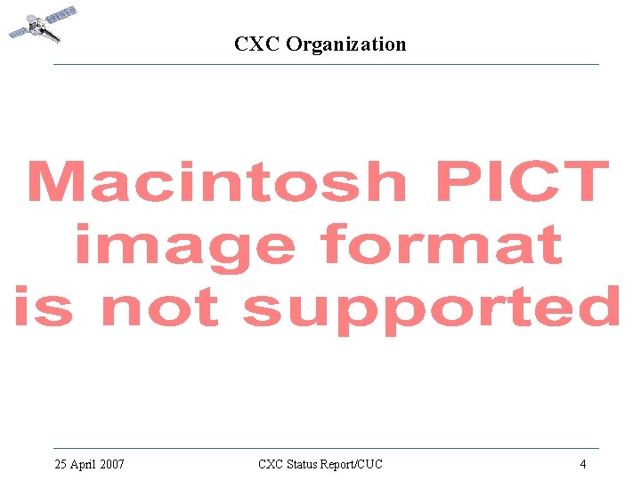 CXC Organization 25 April 2007 CXC Status Report/CUC 4 