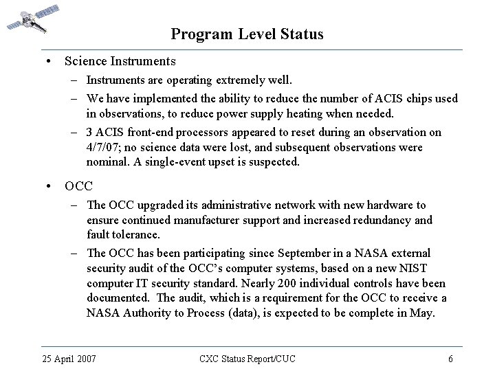 Program Level Status • Science Instruments – Instruments are operating extremely well. – We