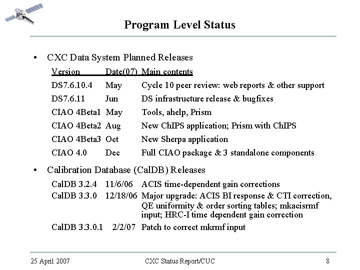 Program Level Status • CXC Data System Planned Releases Version DS 7. 6. 10.