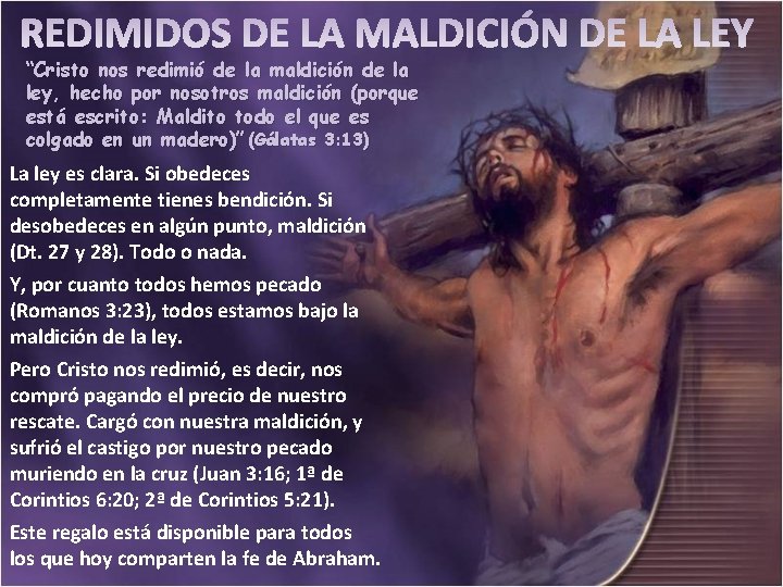 “Cristo nos redimió de la maldición de la ley, hecho por nosotros maldición (porque