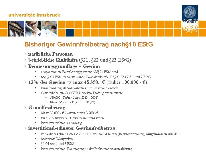 Bisheriger Gewinnfreibetrag nach§ 10 ESt. G • natürliche Personen • betriebliche Einkünfte (§ 21,