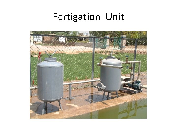 Fertigation Unit Fertigation Unit