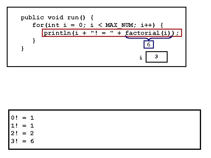 public void run() { for(int i = 0; i < MAX_NUM; i++) { println(i