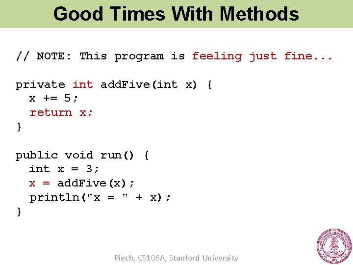 Good Times With Methods // NOTE: This program is feeling just fine. . .