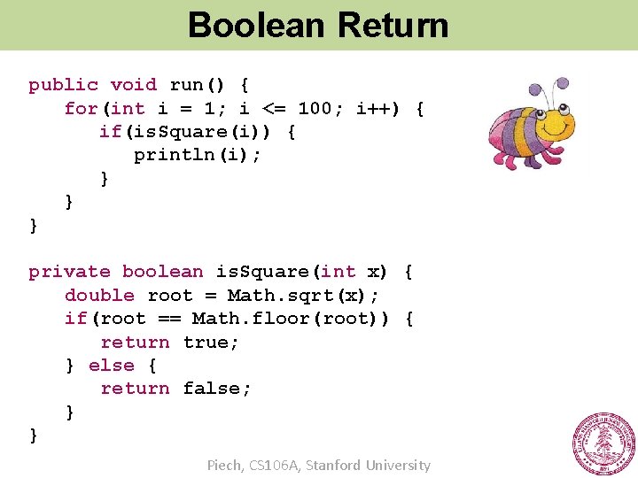 Boolean Return public void run() { for(int i = 1; i <= 100; i++)