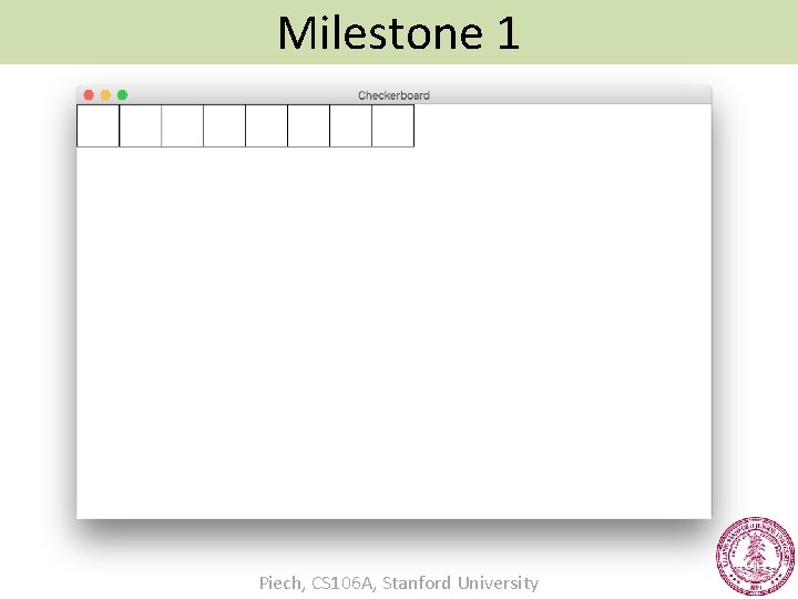 Milestone 1 Piech, CS 106 A, Stanford University 