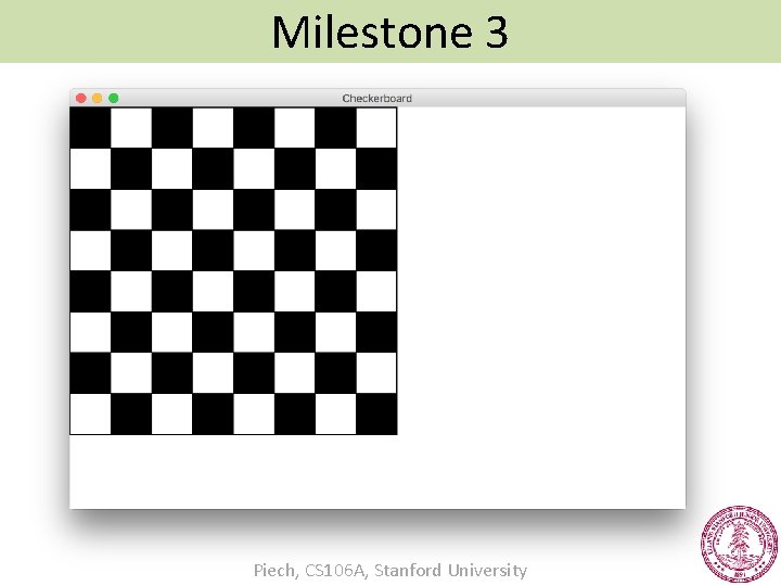 Milestone 3 Piech, CS 106 A, Stanford University 
