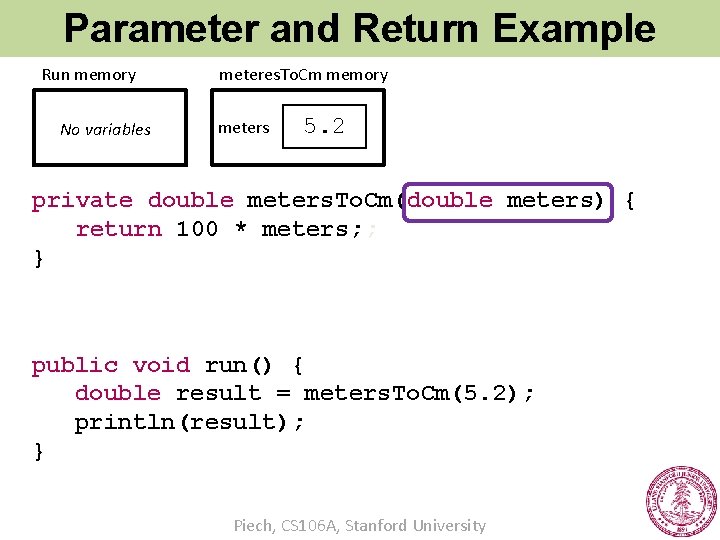 Parameter and Return Example Run memory No variables meteres. To. Cm memory meters 5.