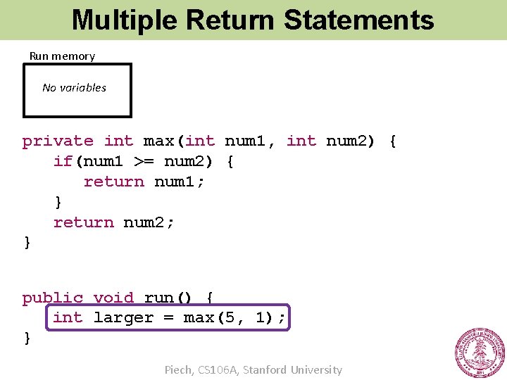 Multiple Return Statements Run memory No variables private int max(int num 1, int num