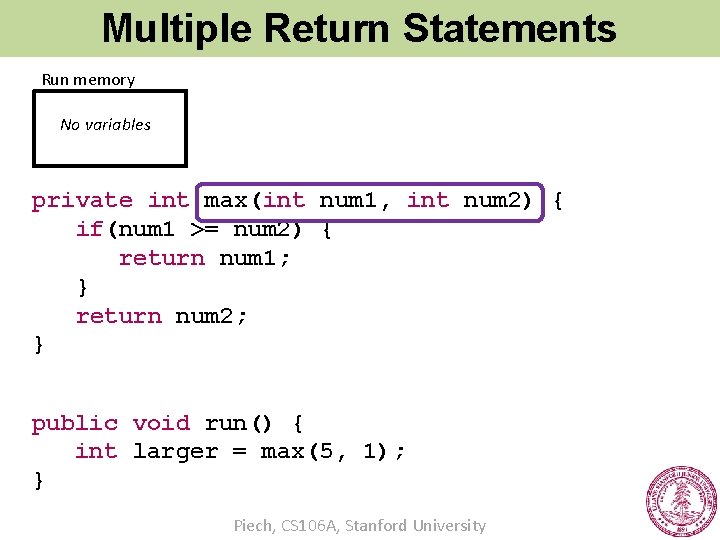 Multiple Return Statements Run memory No variables private int max(int num 1, int num