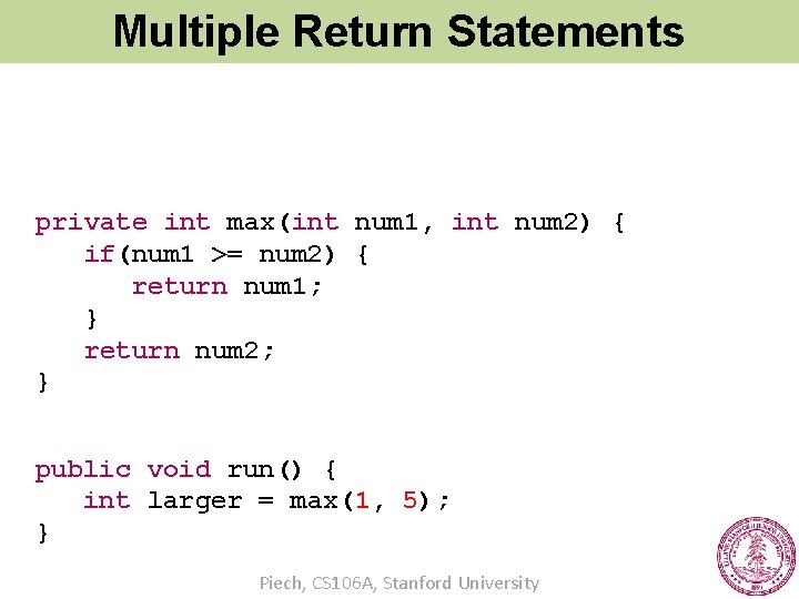 Multiple Return Statements private int max(int num 1, int num 2) { if(num 1