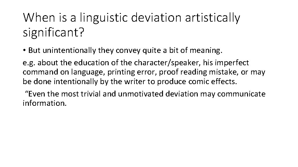When is a linguistic deviation artistically significant? • But unintentionally they convey quite a