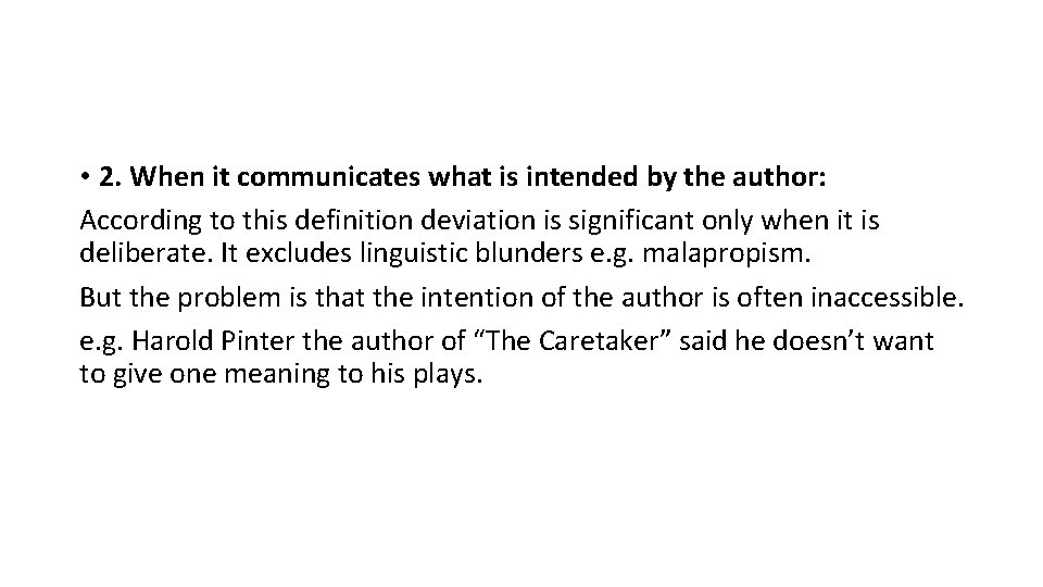  • 2. When it communicates what is intended by the author: According to
