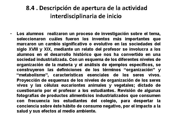 8. 4. Descripción de apertura de la actividad interdisciplinaria de inicio • Los alumnos