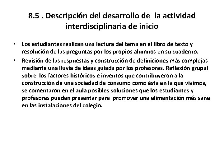 8. 5. Descripción del desarrollo de la actividad interdisciplinaria de inicio • Los estudiantes