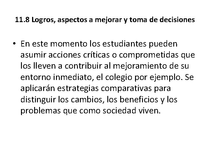 11. 8 Logros, aspectos a mejorar y toma de decisiones • En este momento