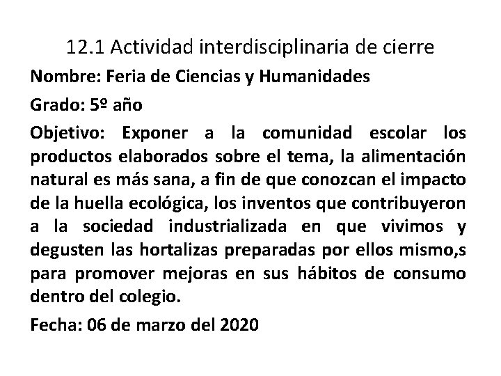 12. 1 Actividad interdisciplinaria de cierre Nombre: Feria de Ciencias y Humanidades Grado: 5º