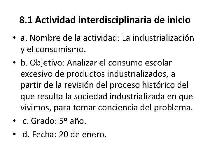 8. 1 Actividad interdisciplinaria de inicio • a. Nombre de la actividad: La industrialización