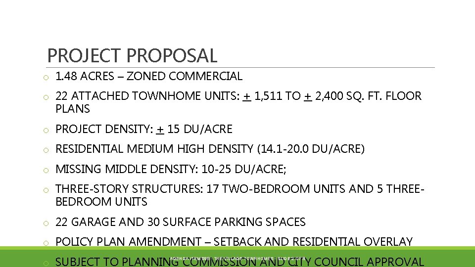 PROJECT PROPOSAL o 1. 48 ACRES – ZONED COMMERCIAL o 22 ATTACHED TOWNHOME UNITS: