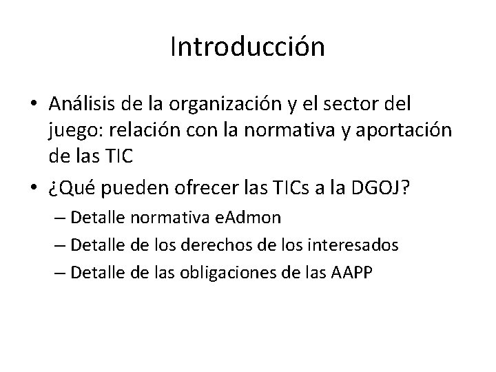 Introducción • Análisis de la organización y el sector del juego: relación con la