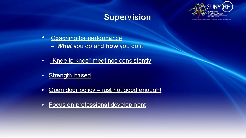 Supervision • Coaching for performance – What you do and how you do it