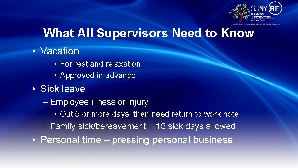 What All Supervisors Need to Know • Vacation • For rest and relaxation •