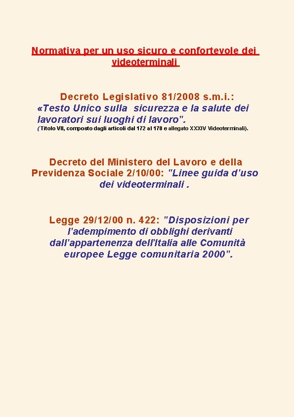 Normativa per un uso sicuro e confortevole dei videoterminali Decreto Legislativo 81/2008 s. m.