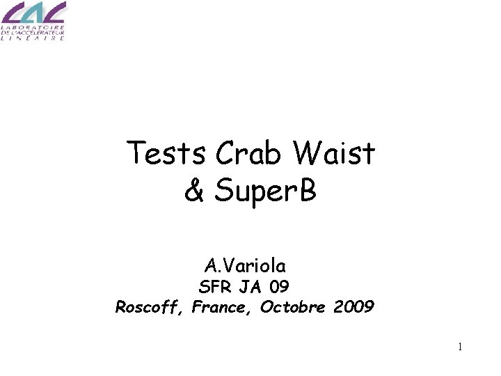 Tests Crab Waist & Super. B A. Variola SFR JA 09 Roscoff, France, Octobre