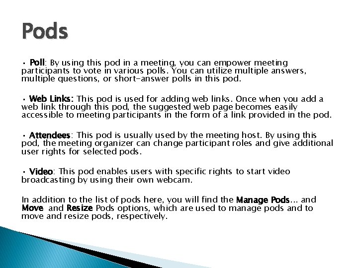 Pods • Poll: By using this pod in a meeting, you can empower meeting