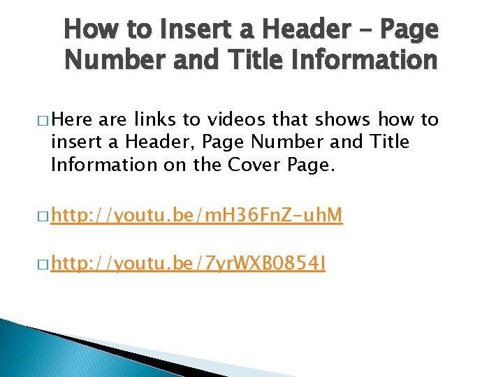 How to Insert a Header – Page Number and Title Information � Here are