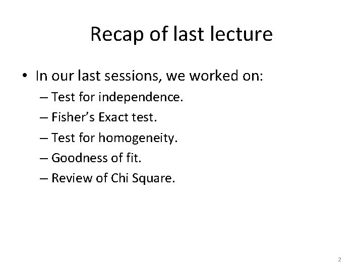 Recap of last lecture • In our last sessions, we worked on: – Test