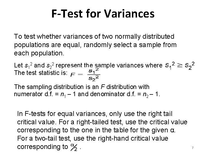 F-Test for Variances To test whether variances of two normally distributed populations are equal,