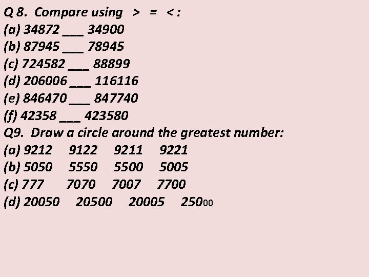 Q 8. Compare using > = < : (a) 34872 ___ 34900 (b) 87945