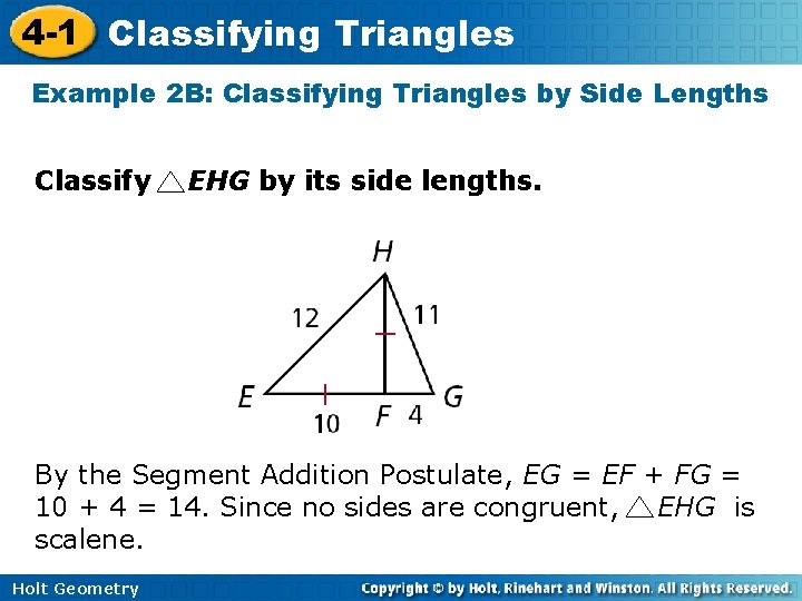 4 -1 Classifying Triangles Example 2 B: Classifying Triangles by Side Lengths Classify EHG