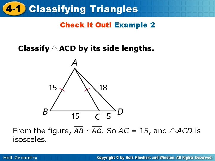 4 -1 Classifying Triangles Check It Out! Example 2 Classify ACD by its side