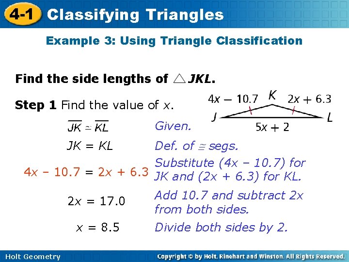 4 -1 Classifying Triangles Example 3: Using Triangle Classification Find the side lengths of