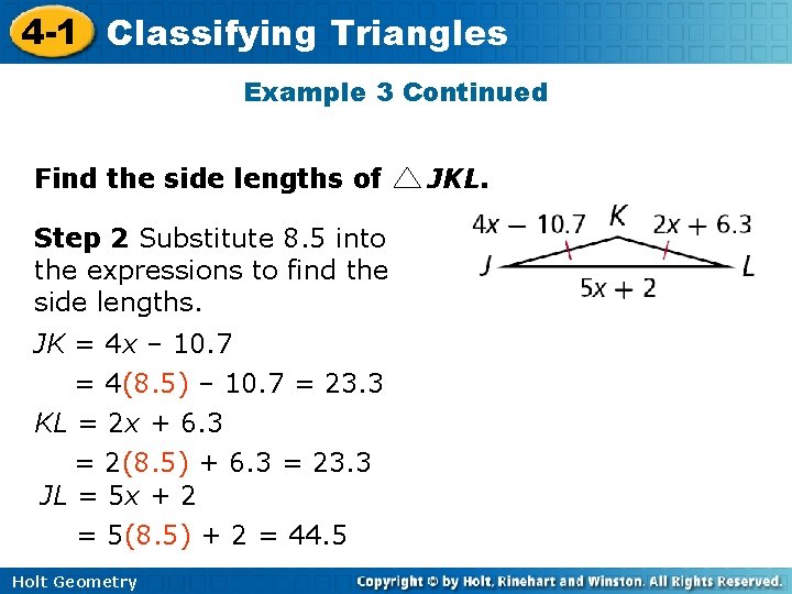 4 -1 Classifying Triangles Example 3 Continued Find the side lengths of Step 2