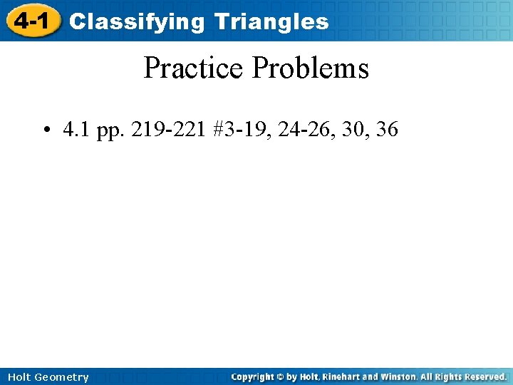 4 -1 Classifying Triangles Practice Problems • 4. 1 pp. 219 -221 #3 -19,